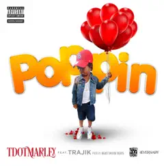 Poppin' (feat. Trajik) Song Lyrics