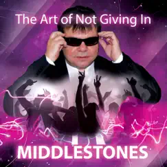The Art of Not Giving In - Single by Middlestones album reviews, ratings, credits
