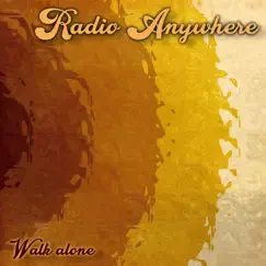 Walk Alone - Single by Radio Anywhere album reviews, ratings, credits