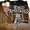 Tengo Amistades (Época Pesada) album lyrics, reviews, download