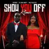 Show You Off (feat. Dj Luke Nasty & Trez Falsetto) [Remix] - Single album lyrics, reviews, download
