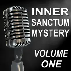 Inner Sanctum Mystery - Old Time Radio Show, Vol. One by Raymond Edward Johnson & Paul McGrath album reviews, ratings, credits