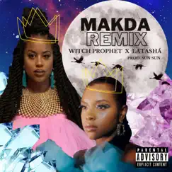 MAKDA (feat. LATASHÁ) [REMIX] - Single by Witch Prophet album reviews, ratings, credits