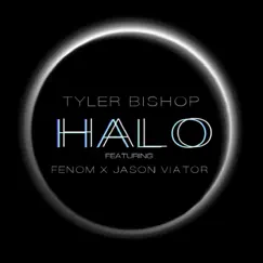 Halo (feat. Fenom & Jason Viator) - Single by Ty Bishop album reviews, ratings, credits