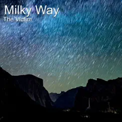 Milky Way - Single by The Victim album reviews, ratings, credits