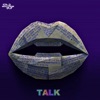 Talk (feat. Wizkid & Legendury Beatz) - Single album lyrics, reviews, download