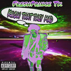 Know That They Mad by FreshPrince Tk album reviews, ratings, credits