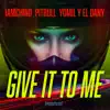 Give It To Me - Single album lyrics, reviews, download