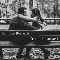 Credo che amarti - Single by Simone Bonardi album reviews, ratings, credits