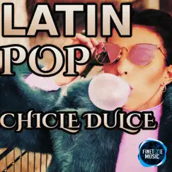 Latin Pop Chicle Dulce by FineTune Music album reviews, ratings, credits