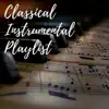 Classical Instrumental Playlist album lyrics, reviews, download
