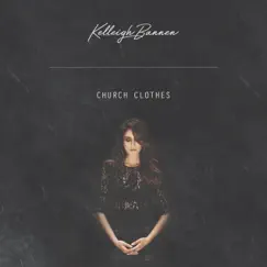 Church Clothes - Single by Kelleigh Bannen album reviews, ratings, credits