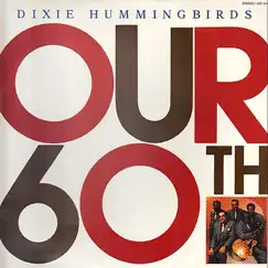 Our 60th by The Dixie Hummingbirds album reviews, ratings, credits
