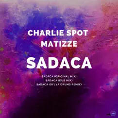 Sadaca - Single by Charlie Spot & Matizze album reviews, ratings, credits