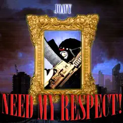 Need My Respect - EP by Joavy album reviews, ratings, credits
