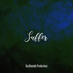 Suffer - Single by RariHunnidz Productionz album reviews, ratings, credits