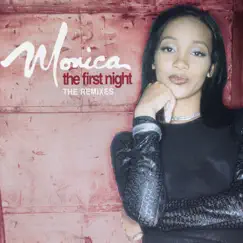 The First Night - The Remixes - Single by Monica album reviews, ratings, credits