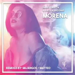Morena Remixes - EP by Inaky Garcia & Jack N' Brothas album reviews, ratings, credits