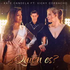 ¿Quién Es? (feat. Vicky Corbacho) - Single by Kate Candela album reviews, ratings, credits
