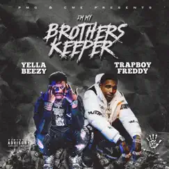 I'm My Brother's Keeper by Yella Beezy & Trapboy Freddy album reviews, ratings, credits