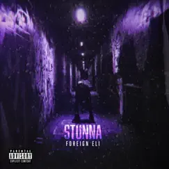Stunna - Single by Foreign Eli album reviews, ratings, credits