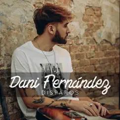 Disparos - EP by Dani Fernández album reviews, ratings, credits
