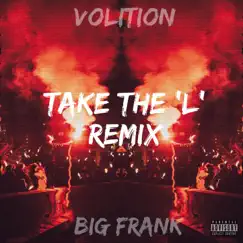 Take the L (feat. Volition) [Remix] - Single by Big Frank album reviews, ratings, credits