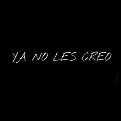 Ya No Les Creo - Single by Kiiazda album reviews, ratings, credits