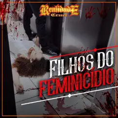 Filhos do Feminicídio - Single by Realidade Cruel album reviews, ratings, credits
