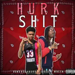 Hurk Shit (feat. Honxhodahurk) Song Lyrics