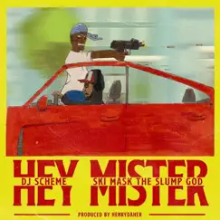 Hey Mister (feat. Ski Mask the Slump God) - Single by DJ Scheme album reviews, ratings, credits