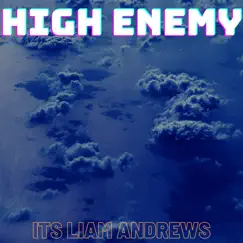 High Enemy - Single by Its Liam Andrews album reviews, ratings, credits