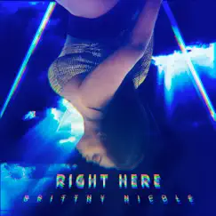 Right Here - Single by Brittny Nicole album reviews, ratings, credits