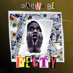 Fetty - Single by Manny Be album reviews, ratings, credits