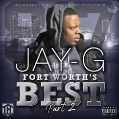 Fort Worth's Best, Pt. 2 by Jay-G album reviews, ratings, credits