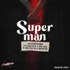 Superman (feat. Arvans XL, JOE BLK, Messiah & Vybz kay) - Single album lyrics, reviews, download
