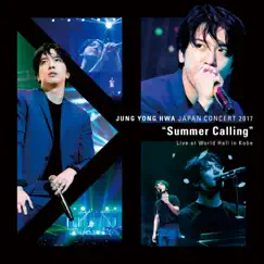 Live -2017 Solo Live - Summer Calling-@Kobe World Hall by Jung Yong Hwa album reviews, ratings, credits