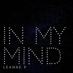 In My Mind - Single by Leanne P album reviews, ratings, credits