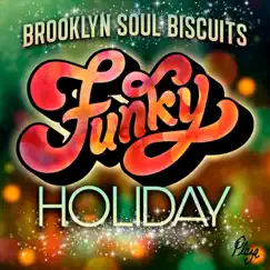 Funky Holiday (Jolly Radio Edit) - Single by Brooklyn Soul Biscuits album reviews, ratings, credits