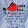 Bobby Loves Chicken Wings, Football, And Dublin, Ireland. - Single album lyrics, reviews, download