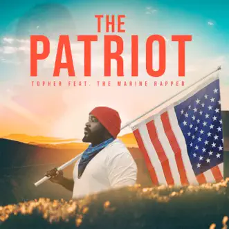 Download The Patriot (feat. the Marine Rapper) Topher MP3