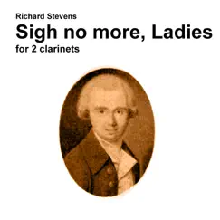 Sigh no more Ladies for 2 clarinets - Single by David Warin Solomons, Clarissa Bucephal & Clement Bucephal album reviews, ratings, credits