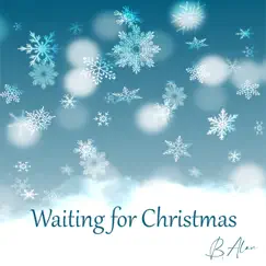 Waiting for Christmas - EP by B. Alan album reviews, ratings, credits