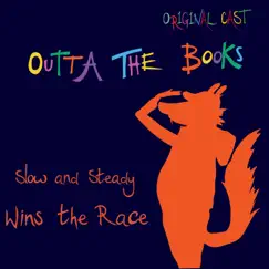 Slow and Steady Wins the Race (Original Cast) - Single by Outta The Books album reviews, ratings, credits