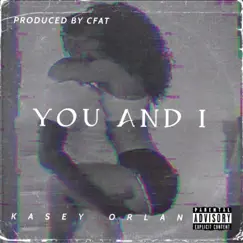 You and I - Single by Kasey Orlan album reviews, ratings, credits