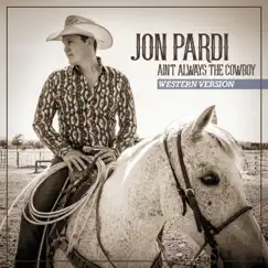 Ain't Always the Cowboy (Western Version) Song Lyrics