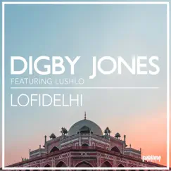 Lofidelhi (feat. Lushlo) - Single by Digby Jones album reviews, ratings, credits
