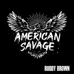 American Savage by Buddy Brown album reviews, ratings, credits