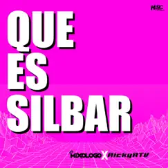 Qué es Silbar - Single by Dj Mixologo & RickyRtv album reviews, ratings, credits