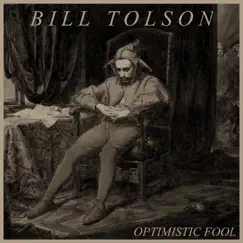 Optimistic Fool - Single by Bill Tolson album reviews, ratings, credits